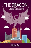 Cover: The Dragon Under the Dome - Three Birds Press