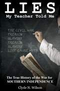 Cover: Lies My Teacher Told Me: The True History of the War for Southern Independence - SHOTWELL PUBLISHING