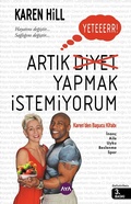 Cover: Yeter! Artik Diyet Yapmak Istemiyorum - Aya Kitap