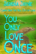Cover: You Only Love Once - Physical Chemistry Creations