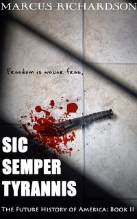 Enlarge image Cover: Sic Semper Tyrannis (Future History of America, #2) - Future History of America