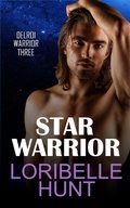 Cover: Star Warrior (Delroi Warrior, #3) - Loribelle Hunt