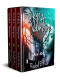Cover: To Kill A Vampire Boxset - Rachel E Rice