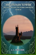 Cover: The Stolen Tower (The Light Beyond the Storm Chronicles, #3) - A L Butcher