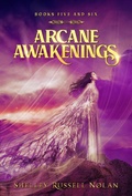 Cover: Arcane Awakenings Books Five and Six (Arcane Awakenings Series, #3) - Arcane Awakenings Series