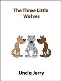Cover: The Three Little Wolves (Fairy Tales Retold, #3) - Fairy Tales Retold
