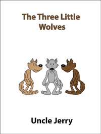 Enlarge image Cover: The Three Little Wolves (Fairy Tales Retold, #3) - Fairy Tales Retold