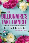 Cover: The Billionaire's Fake Fianc&eacute;e (Big Bad Billionaires, #8) - 13 Suns