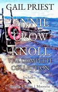 Cover: Annie Crow Knoll:  The Complete Collection - Gail Priest