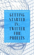 Cover: Getting Started in: Twitter for Profits - Personal Growth