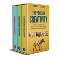 Cover: The Power of Creativity: A Three-Part Series for Writers, Artists, Musicians and Anyone In Search of Great Ideas - Bryan Collins
