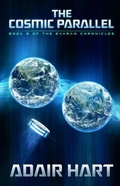Cover: The Cosmic Parallel (The Evaran Chronicles, #8) - Adair Hart