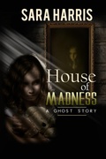 Cover: House of Madness - WordCrafts Press