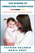 Cover: The Wisdom of Embracing Parenthood: Parenting Your Child with Wisdom - American Christian Defense Alliance, Inc.