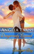 Cover: Dangerously Exposed (Barefoot Bay: Dangerously, #3) - Barefoot Bay: Dangerously