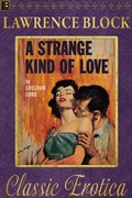 Cover: A Strange Kind of Love (Collection of Classic Erotica, #6) - Collection of Classic Erotica