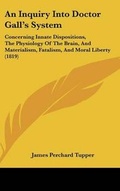 Cover: An Inquiry Into Doctor Gall's System - Kessinger Publishing