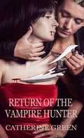 Cover: Return of the Vampire Hunter (British Vampire Hunter Series) - Catherine Green