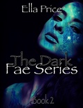 Cover: The Dark Fae Series: Book 2 - The Dark Fae Series