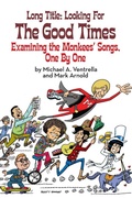 Cover: Long Title: Looking for the Good Times; Examining the Monkees' Songs, One by One - BEARMANOR MEDIA