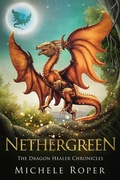 Cover: Nethergreen (The Dragon Healer Chronicles, #2) - Shoreganics Press