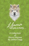 Cover: Llama Tell You a Story - Jaleta Clegg