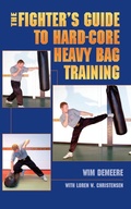 Cover: The Fighter's Guide To Hard-Core Heavy Bag Training - Wim Demeere