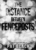 Cover: The Distance Between Fenceposts (Lemons on a Plate, #2) - Pat Black Productions