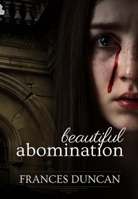 Enlarge image Cover: Beautiful Abomination - Frances Duncan