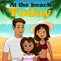 Cover: At the Beach Today (Bedtime children's books for kids, early readers) - Bedtime children's books for kids, early readers