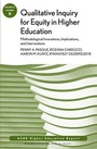 Cover: Qualitative Inquiry for Equity in Higher Education - Jossey-Bass