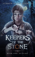Cover: Outcast: Keepers of the Stone Book One - Andrew Anzur Clement