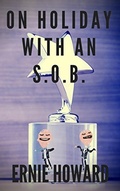 Cover: On Holiday with an S.O.B. - Ernie Howard