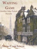 Cover: Waiting Game (John Pickett Mysteries, #4.5) - Sheri Cobb South