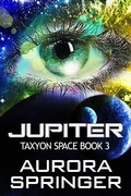 Cover: Jupiter (Taxyon Space, #3) - Aurora Springer