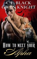 Cover: How To Meet Your Alpha - C.E. Black