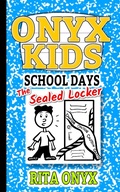 Cover: The Sealed Locker (Onyx Kids School Days, #1) - Onyx Kids School Days