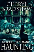 Cover: Blackthorn Manor Haunting (Addison Lockhart Paranormal Suspense, #3) - Cheryl Bradshaw