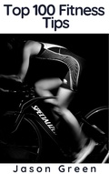 Cover: Top 100 Fitness Tips - BlueNome Publishing