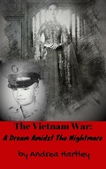 Cover: The Vietnam War: A Dream Amidst The Nightmare - Andrea Hartley