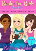 Cover: Books for Girls Aged 8-12 - Volume 2: Witch School, The Secret, I Shrunk My BF, Body Swap (Books for Girls 4 Great Stories for 8 to 12 year olds) - Books for Girls 4 Great Stories for 8 to 12 year olds