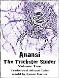 Cover: Anansi The Trickster Spider - Volume Two - Mad Moment Media