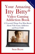Cover: Your Amazing Itty Bitty&reg; Video Gaming Addiction Book - S & P Productions, Inc