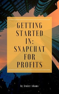 Enlarge image Cover: Getting Started in: Snapchat for Profits - Personal Growth