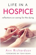 Cover: Life in a Hospice: Reflections on Caring for the Dying - Ann Richardson