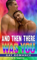 Cover: And Then There Was You - Gay Romance - American Gay Romance Club