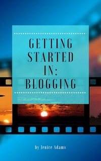 Enlarge image Cover: Getting Started in: Blogging - Personal Growth