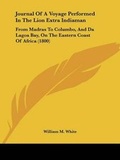 Cover: Journal Of A Voyage Performed In The Lion Extra Indiaman - Kessinger Publishing Co
