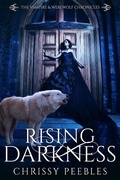 Cover: Rising Darkness (The Vampire & Werewolf Chronicles, #8) - Dark Shadows Publishing
