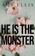Cover: He is the Monster - Amy Ellis